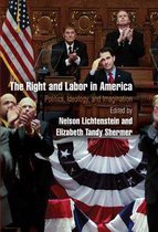 Politics and Culture in Modern America - The Right and Labor in America