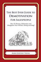 The Best Ever Guide to Demotivation for Salespeople
