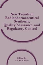 New Trends in Radiopharmaceutical Synthesis, Quality Assurance, and Regulatory Control