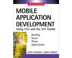 Mobile Application Development with SMS and the SIM Toolkit