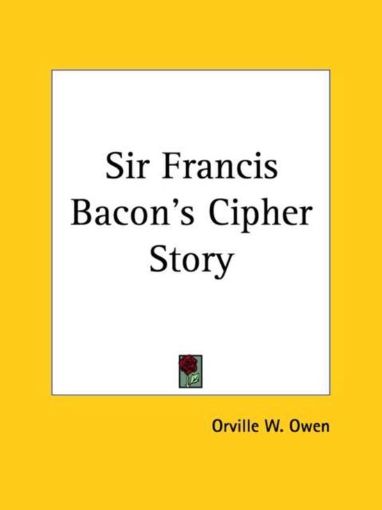 Sir Francis Bacon's Cipher Story