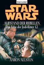 Das Erbe der Jedi-Ritter 12 - Star Wars. Das Erbe der Jedi-Ritter 12. Aufstand der Rebellen