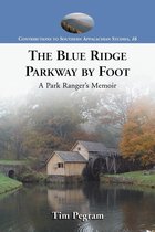 Contributions to Southern Appalachian Studies 16 - The Blue Ridge Parkway by Foot
