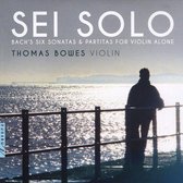 Sei Solo: Bach's Six Sonatas & Partitas for Violin Alone