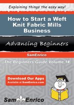 How to Start a Weft Knit Fabric Mills Business