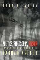 Politics, Philosophy, Terror - Essays on the Thought of Hannah Arendt