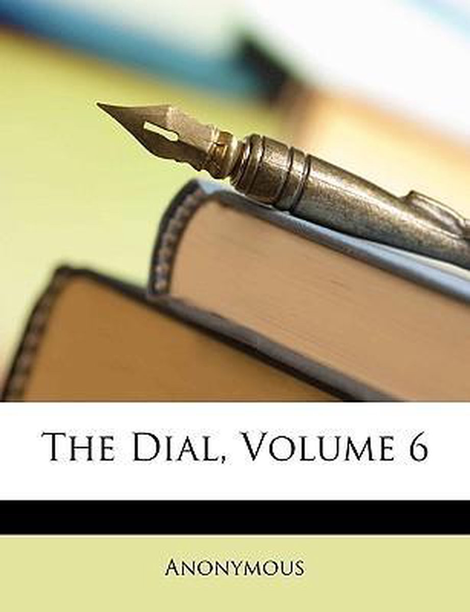 The Dial, Volume 6 van Anonymous