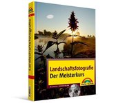 Landschaftsfotografie - Der Meisterkurs