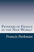 Pioneers of France in the New World