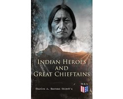 Indian Heroes and Great Chieftains