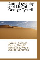 Autobiography and Life of George Tyrrell