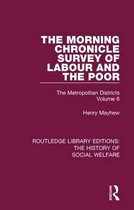 Routledge Library Editions: The History of Social Welfare-The Morning Chronicle Survey of Labour and the Poor