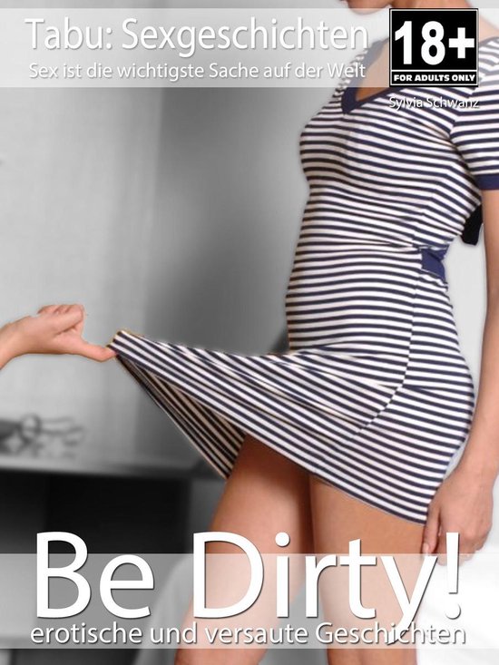 Be Dirty! - erotische Sexgeschichten (ebook), Sylvia Schwanz 9783752810288 ...