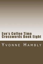 Eve's Coffee Time Crosswords Book Eight