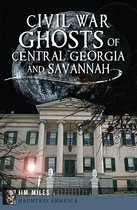 Boek cover Civil War Ghosts of Central Georgia and Savannah van Jim Miles