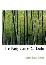 The Martyrdom of St. Cecilia