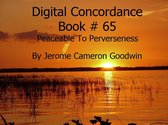 DIGITAL CONCORDANCE 65 - Peaceable To Perverseness - Digital Concordance Book 65
