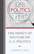 The Impact of YouTube on U.S. Politics