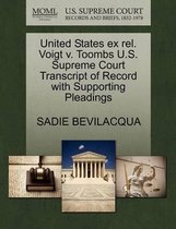 United States Ex Rel. Voigt V. Toombs U.S. Supreme Court Transcript of Record with Supporting Pleadings