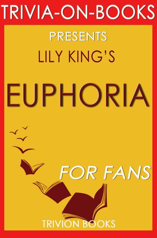 Euphoria By Lily King (TriviaOnBooks) (ebook), Trivion Books