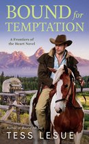 A Frontiers of the Heart novel 3 - Bound for Temptation