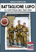 Battaglione Lupo - XA Flottiglia Mas 1943-1945