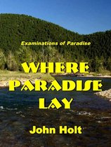 Examinations of Paradise 1 - Where Paradise Lay