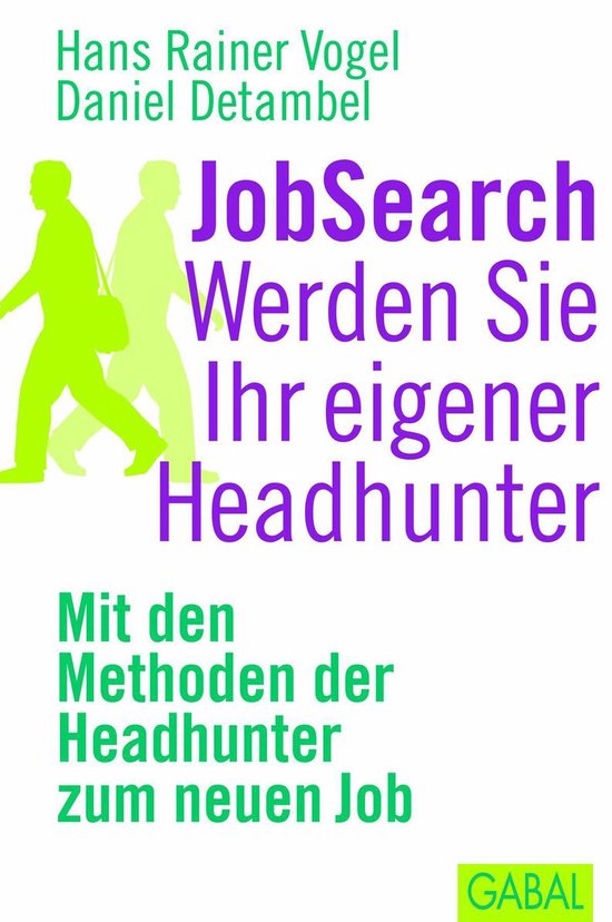 Dein Erfolg - JobSearch. Werden Sie Ihr eigener Headhunter
