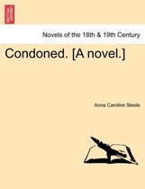 Condoned. [A Novel.]