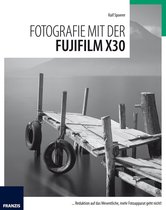 Fotografie mit ... - Fotografie mit der Fujifilm X30