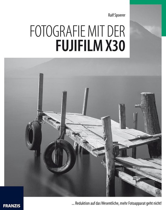 Fotografie mit ... - Fotografie mit der Fujifilm X30 - cover