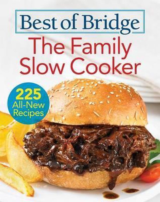 Best of Bridge the Family Slow Cooker 225 AllNew Recipes, Elizabeth
