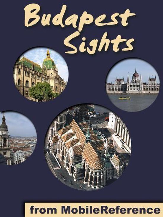 Budapest Sights: a travel guide to the top 30 attractions in Budapest, Hungary (Mobi Sights)