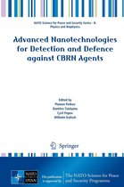 NATO Science for Peace and Security Series B: Physics and Biophysics - Advanced Nanotechnologies for Detection and Defence against CBRN Agents