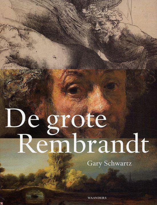 Cover van het boek 'De grote Rembrandt' van Gary Schwartz