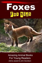 Amazing Animal Books - Foxes For Kids: Amazing Animal Books For Young Readers