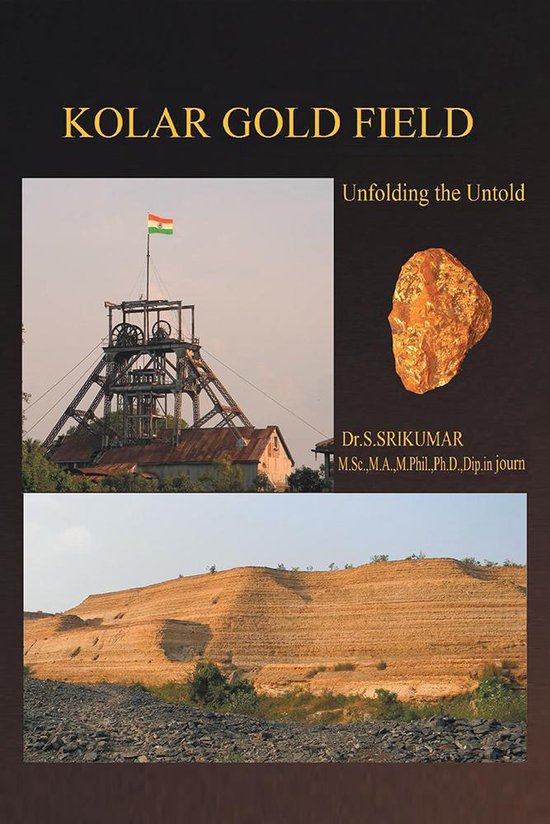 Kolar Gold Field (ebook), Dr S Srikumar | 9781482815078 | Boeken | bol.com