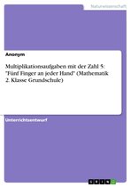 Multiplikationsaufgaben mit der Zahl 5: 'Fünf Finger an jeder Hand' (Mathematik 2. Klasse Grundschule)