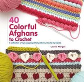 40 Colorful Afghans to Crochet