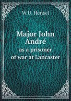 Major John André as a prisoner of war at Lancaster