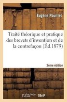 Sciences Sociales- Trait� Th�orique Et Pratique Des Brevets d'Invention Et de la Contrefa�on 2e �dition
