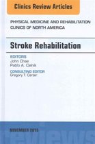 Stroke Rehabilitation, An Issue of Physical Medicine and Rehabilitation Clinics of North America