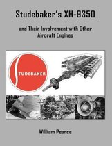 Studebaker's XH-9350 and Their Involvement with Other Aircraft Engines