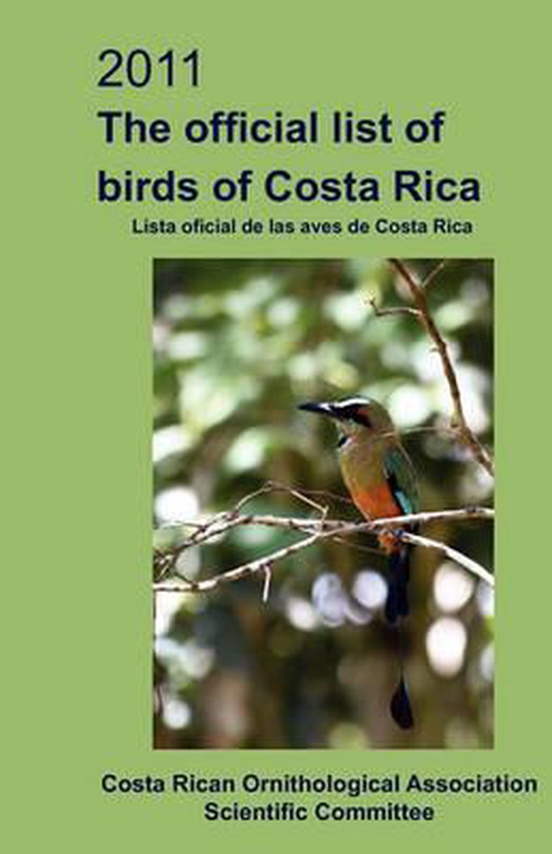 2011 The Official List of Birds of Costa Rica - The Costa Rican Ornithological Associati