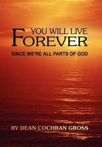 You Will Live Forever Since We'RE All Parts of God