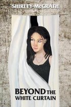 Beyond The White Curtain