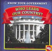 Know Your Government- Who Leads Our Country?