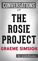 The Rosie Project: A Novel by Graeme Simsion Conversation Starters