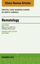 The Clinics: Nursing Volume 25-4 - Hematology, An Issue of Critical Care Nursing Clinics