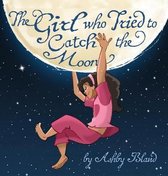 The Girl Who Tried to Catch the Moon